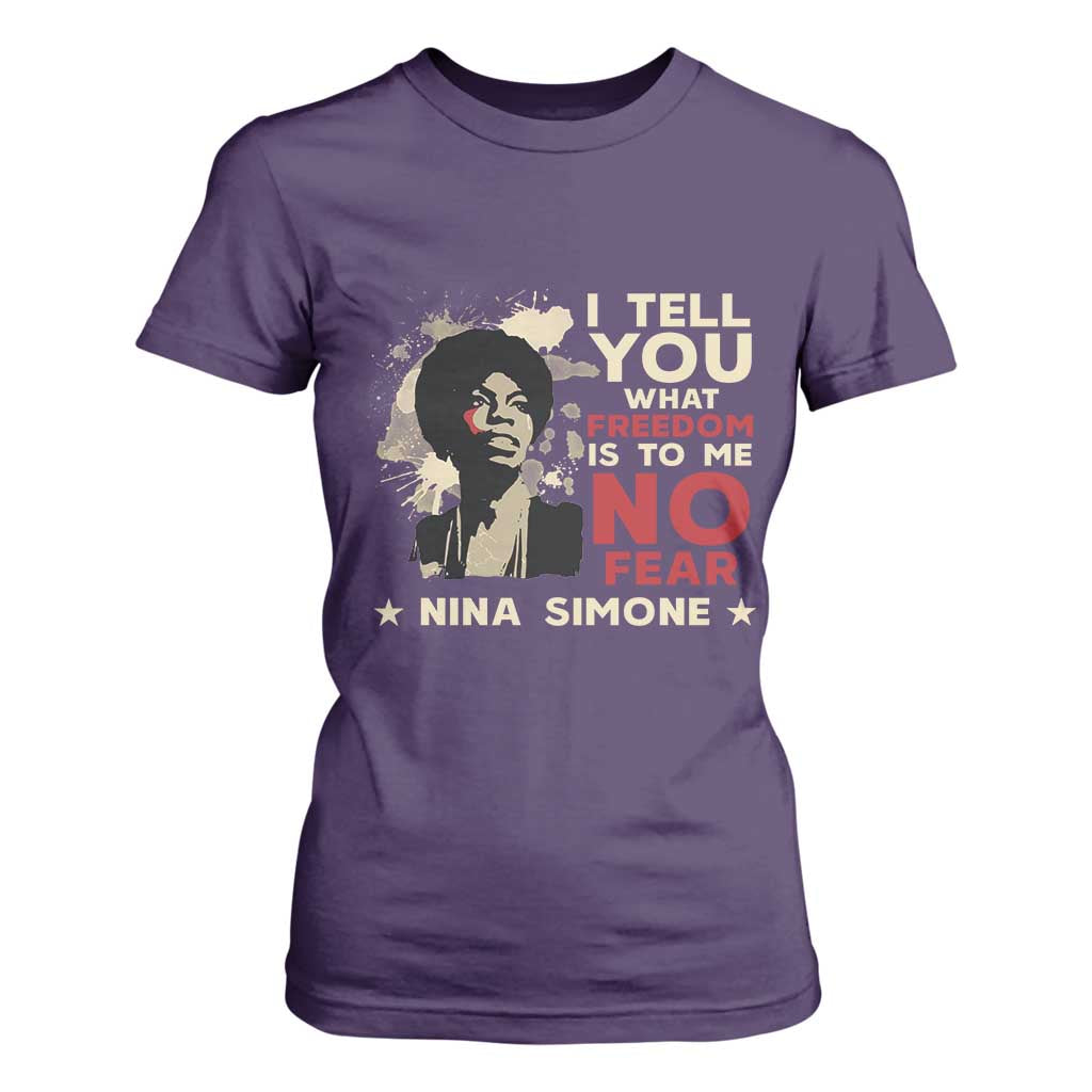 Nina Simone T Shirt For Women I Tell You What Freedom Is To Me No Fear