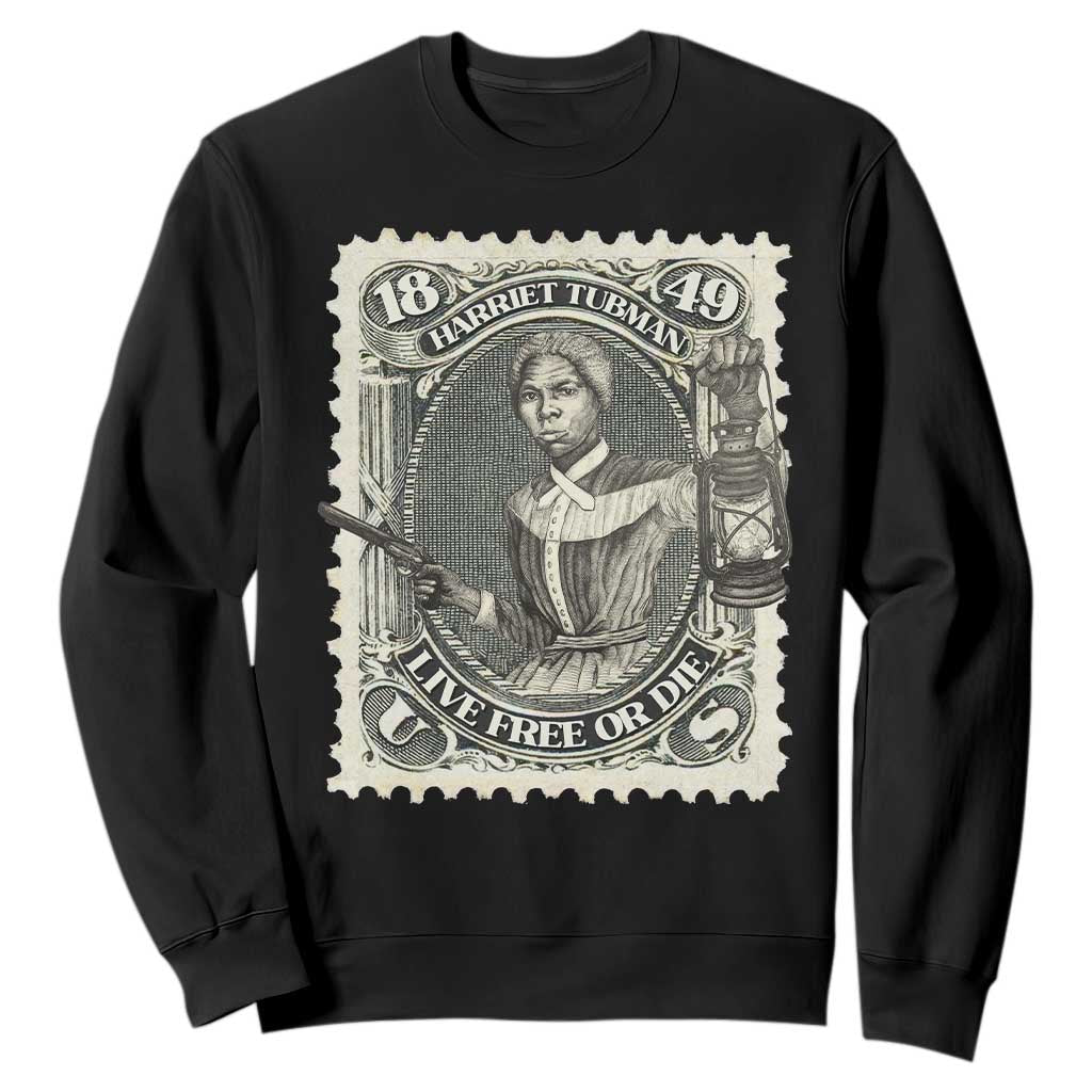 Harriet Tubman Sweatshirt Live Free Or Die Black History
