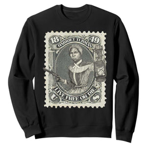 Harriet Tubman Sweatshirt Live Free Or Die Black History