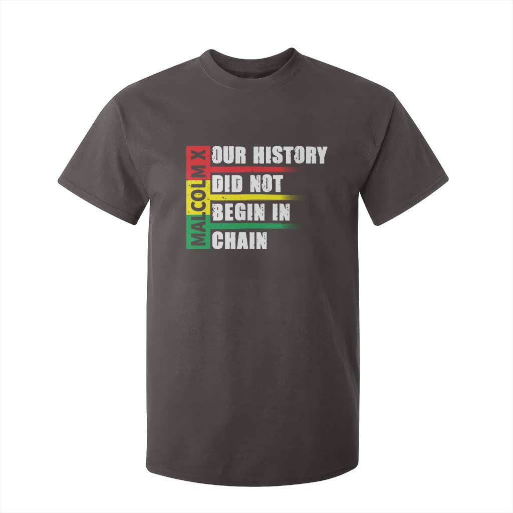 Malcolm X T Shirt For Kid Our History Did Not Begin In Chains