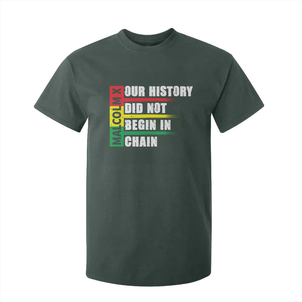 Malcolm X T Shirt For Kid Our History Did Not Begin In Chains