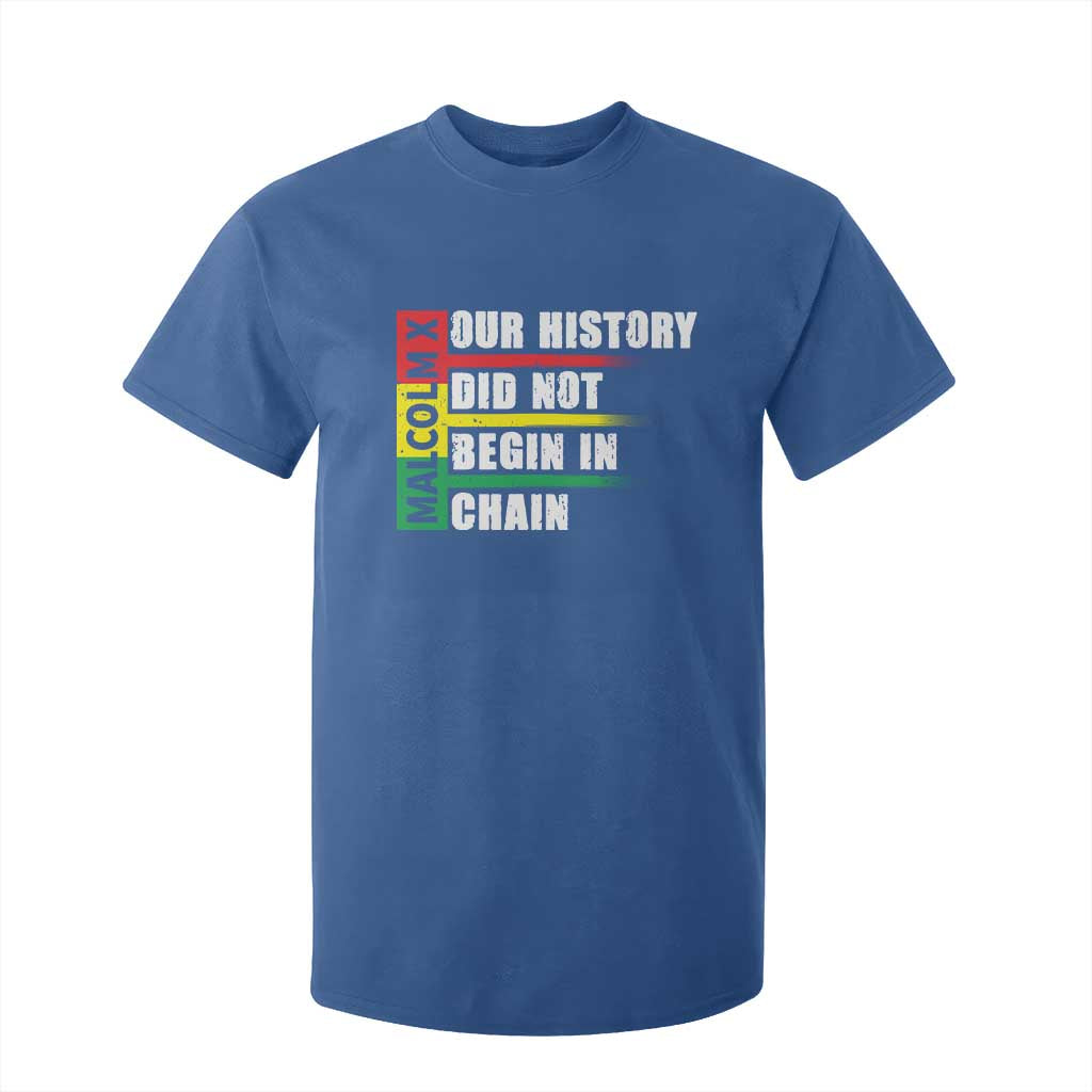 Malcolm X T Shirt For Kid Our History Did Not Begin In Chains