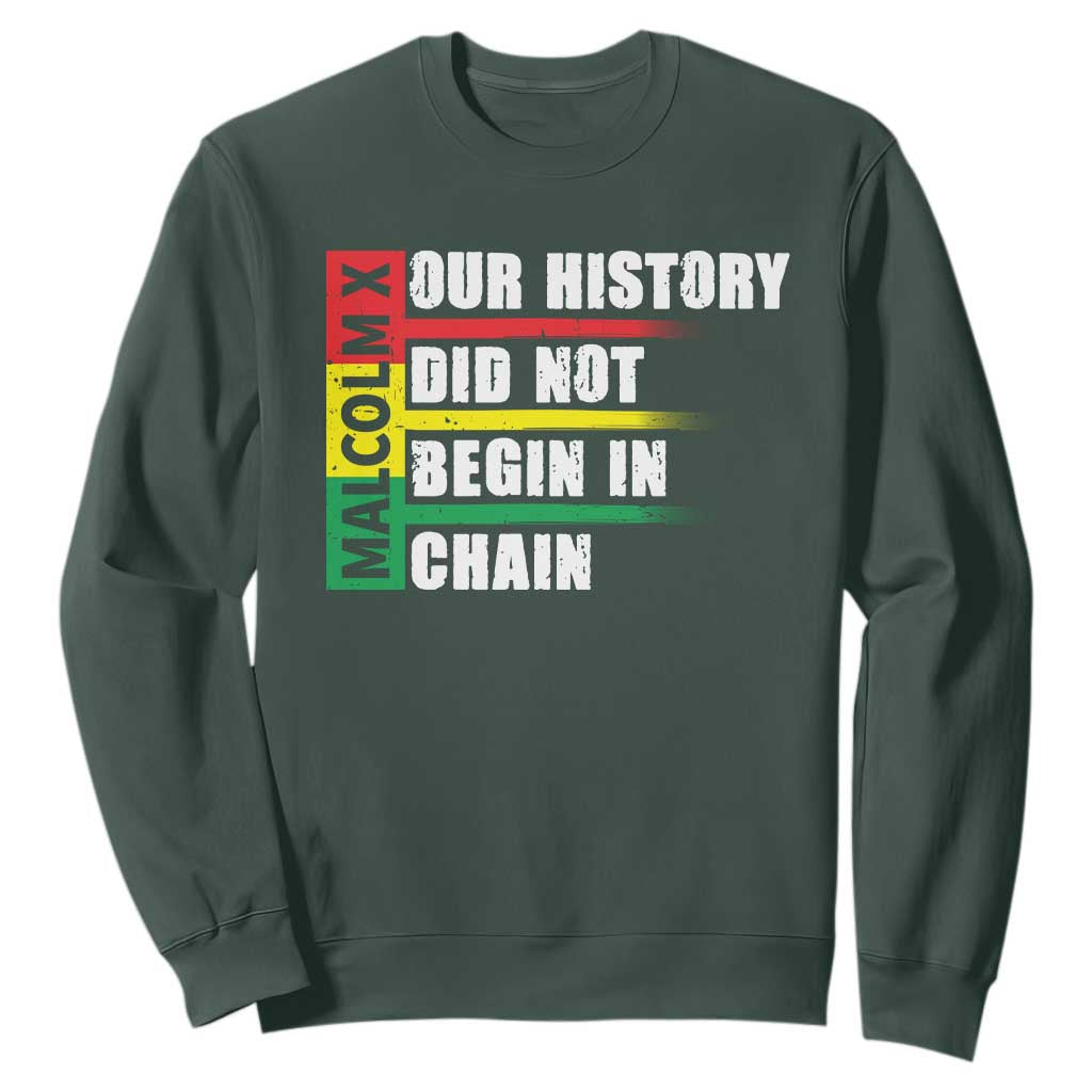 Malcolm X Sweatshirt Our History Did Not Begin In Chains