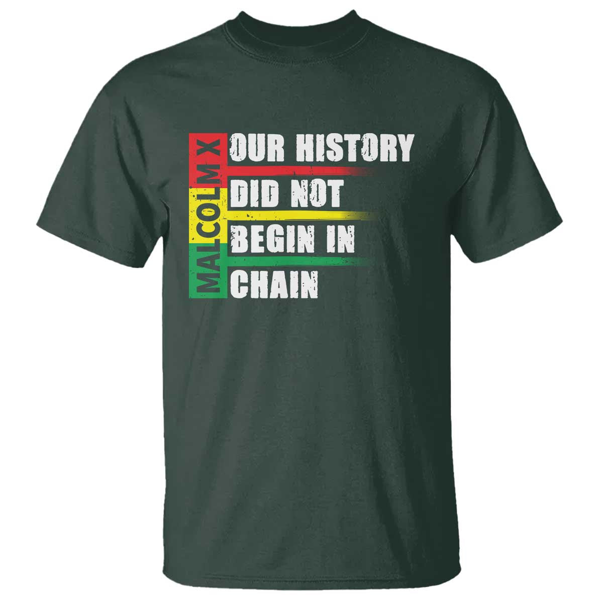 Malcolm X T Shirt Our History Did Not Begin In Chains