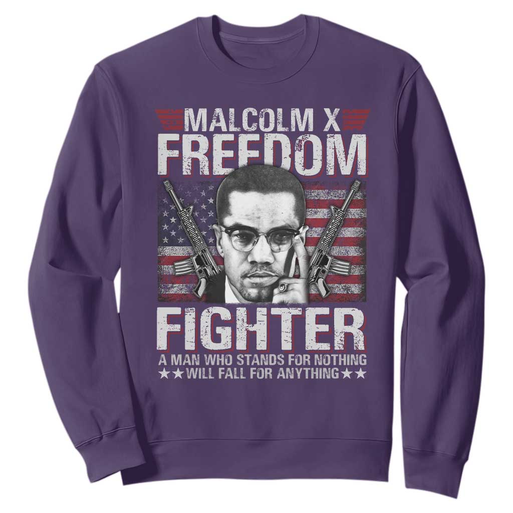 Malcolm X Sweatshirt A Man Who Stands For Nothing Will Fall For Anything