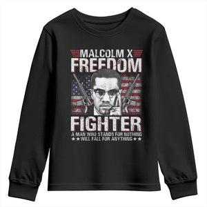 Malcolm X Youth Sweatshirt A Man Who Stands For Nothing Will Fall For Anything