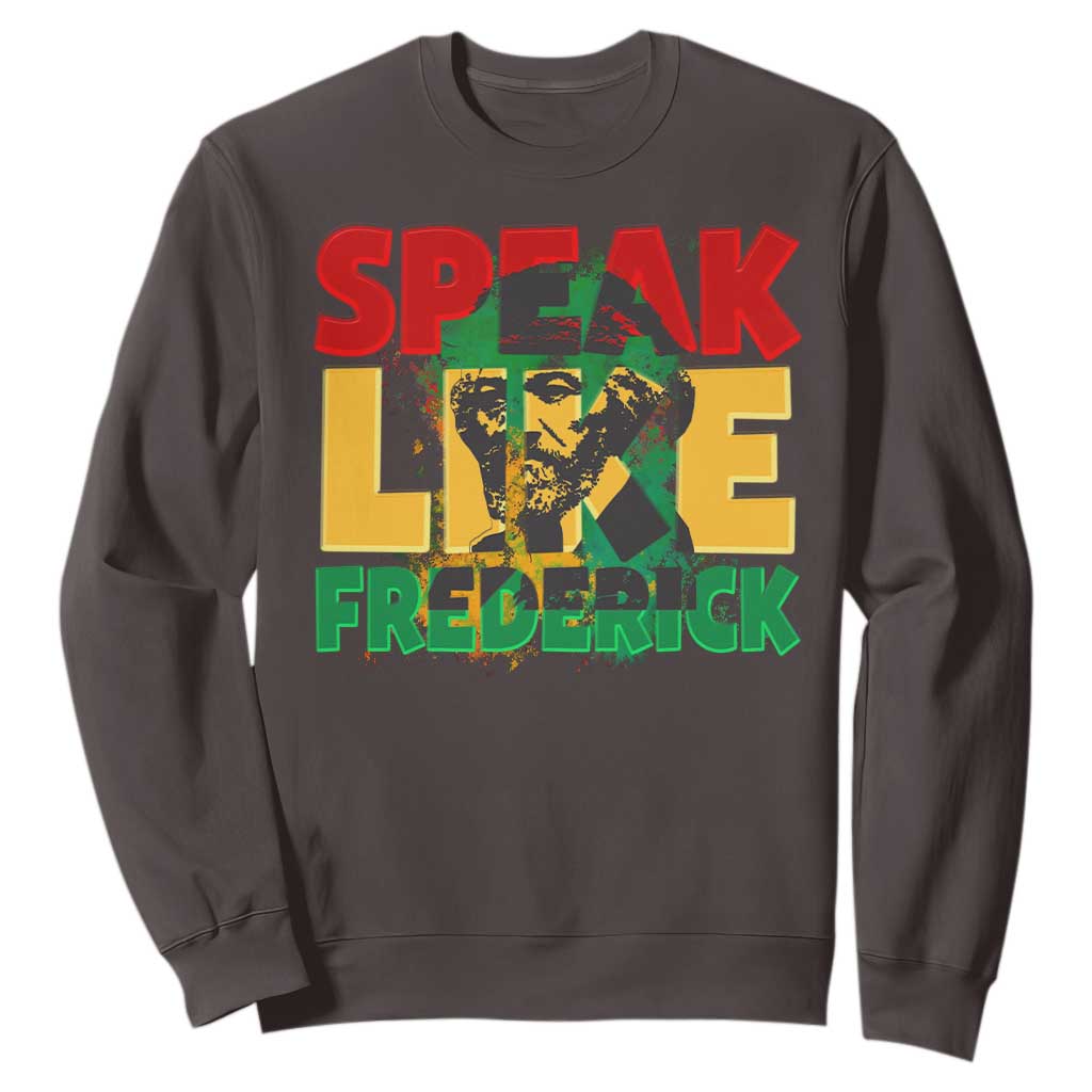 Speak Like Frederick Douglass Sweatshirt Black History Month