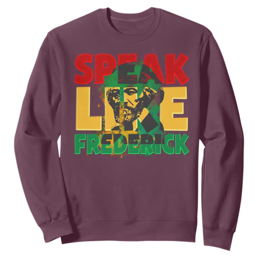 Speak Like Frederick Douglass Sweatshirt Black History Month