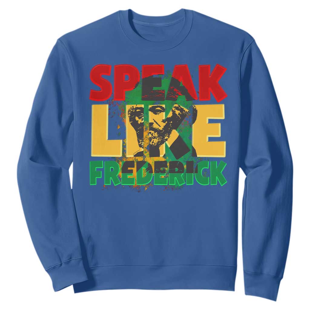 Speak Like Frederick Douglass Sweatshirt Black History Month