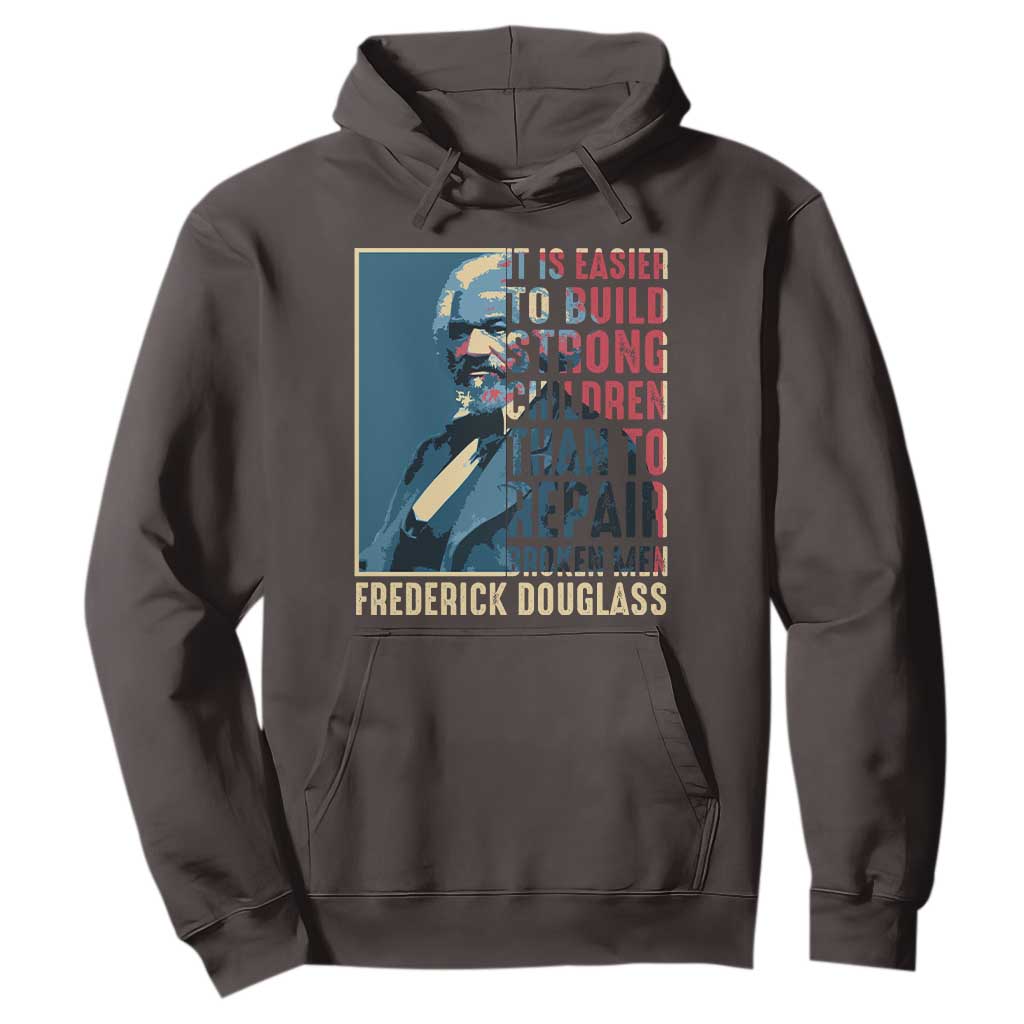 Frederick Douglass Hoodie It Is Easier To Build Strong Children Than To Repair Broken Men BHM