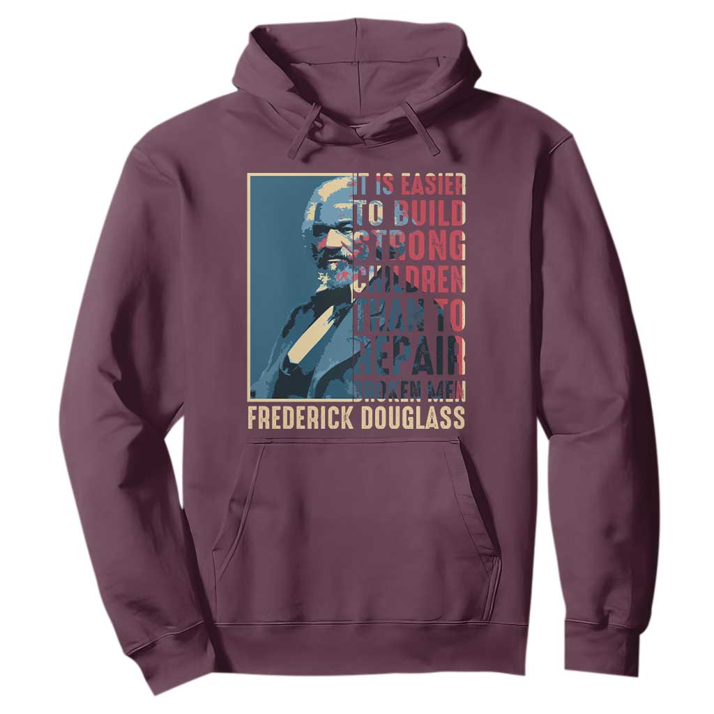 Frederick Douglass Hoodie It Is Easier To Build Strong Children Than To Repair Broken Men BHM