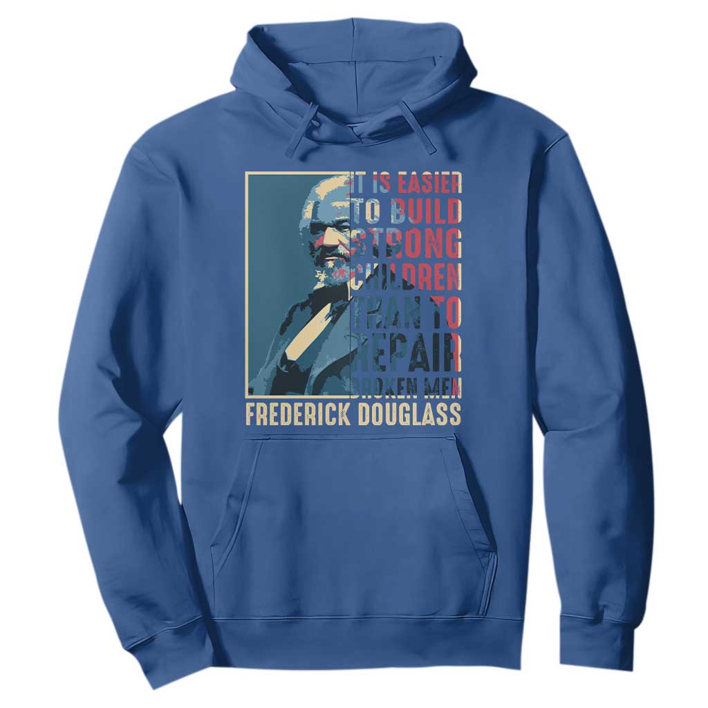 Frederick Douglass Hoodie It Is Easier To Build Strong Children Than To Repair Broken Men BHM