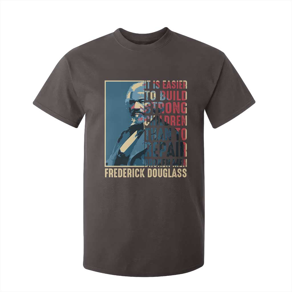 Frederick Douglass T Shirt For Kid It Is Easier To Build Strong Children Than To Repair Broken Men BHM