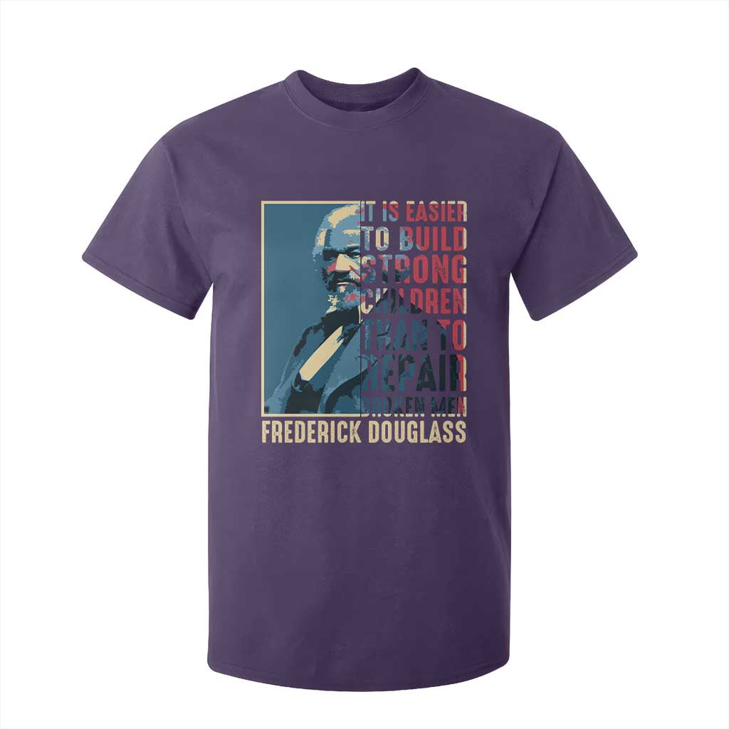 Frederick Douglass T Shirt For Kid It Is Easier To Build Strong Children Than To Repair Broken Men BHM
