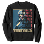 Frederick Douglass Sweatshirt It Is Easier To Build Strong Children Than To Repair Broken Men BHM