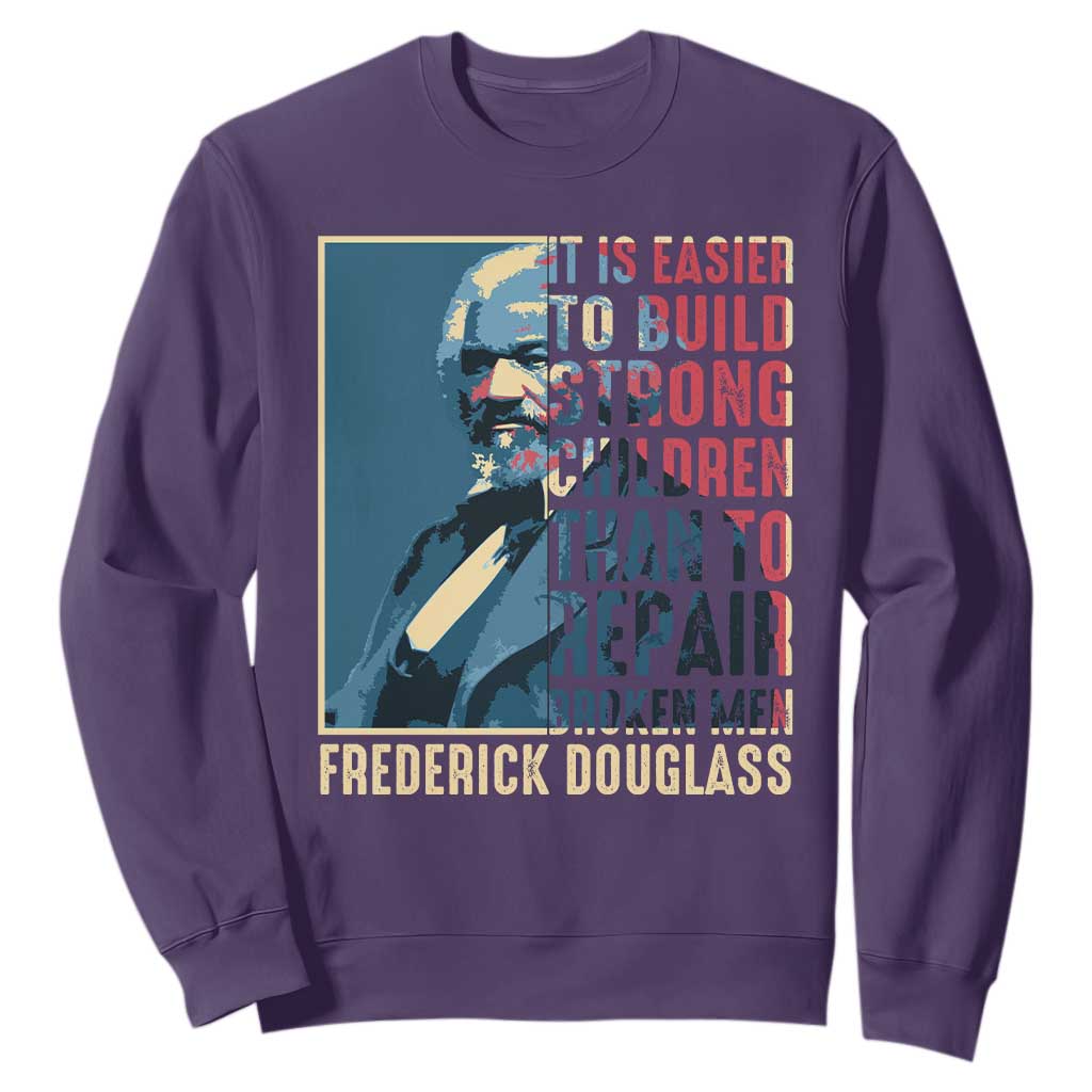 Frederick Douglass Sweatshirt It Is Easier To Build Strong Children Than To Repair Broken Men BHM