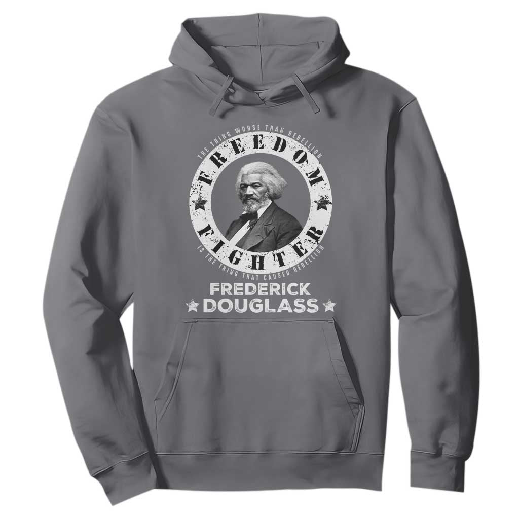 Frederick Douglass Hoodie The Thing Worse Than Rebellion Is The Thing That Causes Rebellion