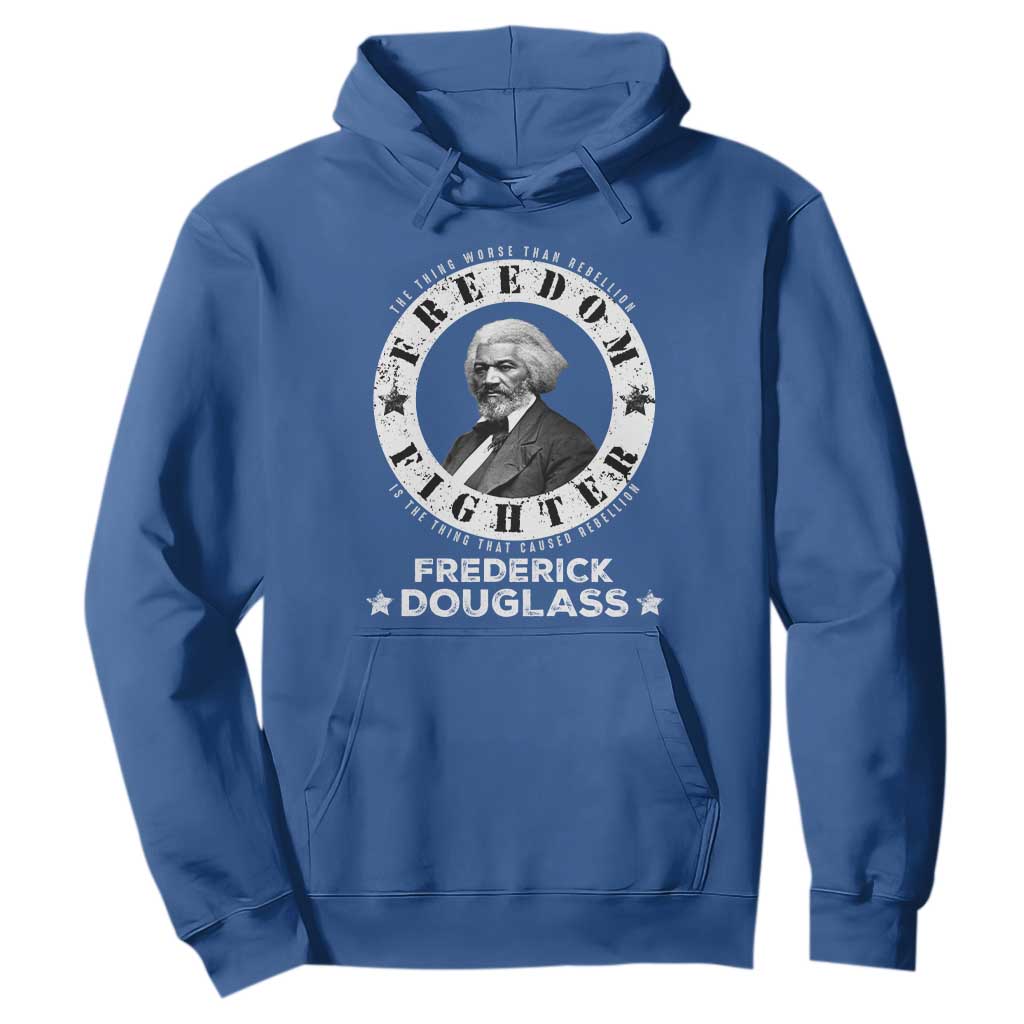 Frederick Douglass Hoodie The Thing Worse Than Rebellion Is The Thing That Causes Rebellion