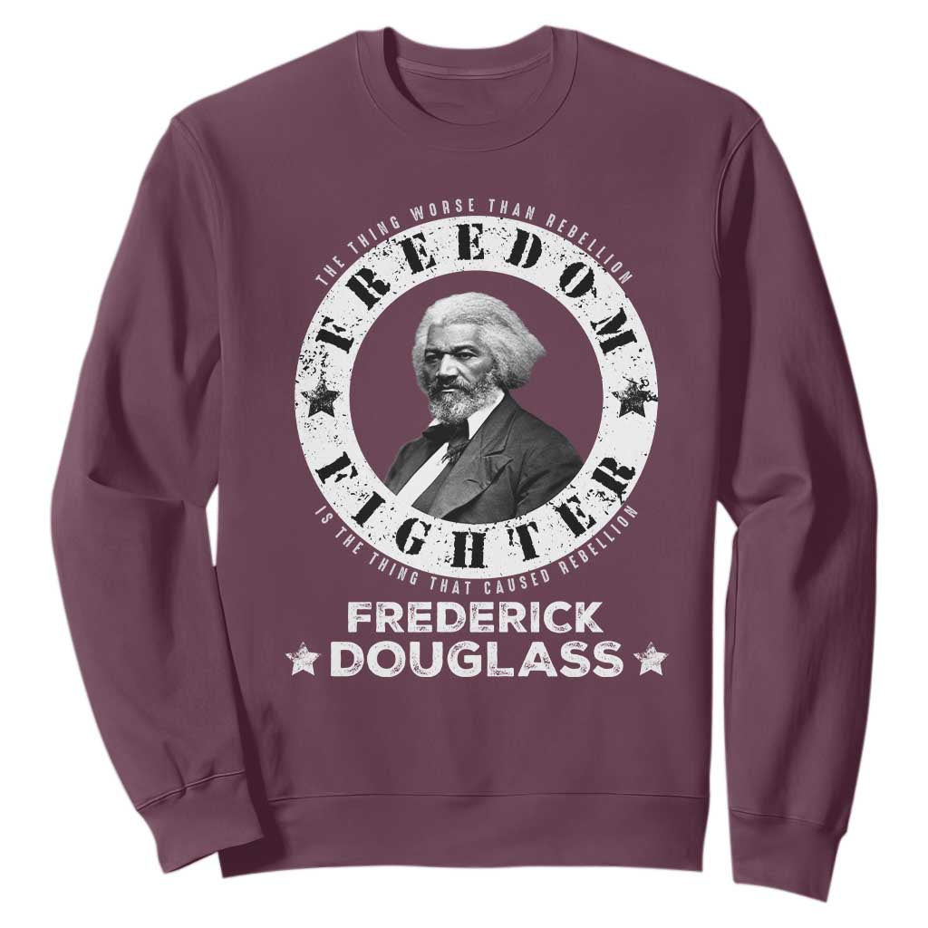 Frederick Douglass Sweatshirt The Thing Worse Than Rebellion Is The Thing That Causes Rebellion