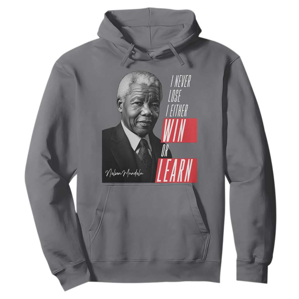 Nelson Mandela's Motivational Hoodie I Never Lose I Either Win Or Learn