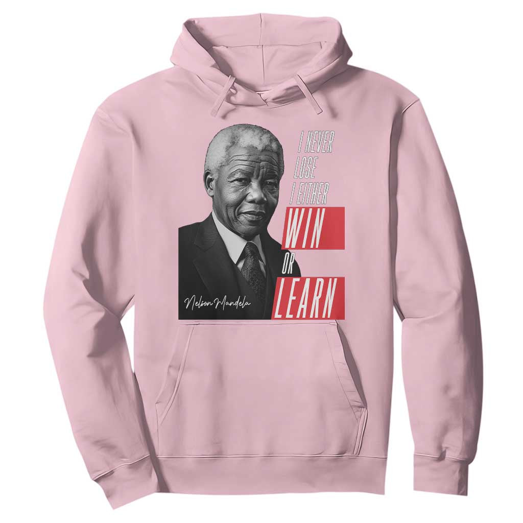 Nelson Mandela's Motivational Hoodie I Never Lose I Either Win Or Learn