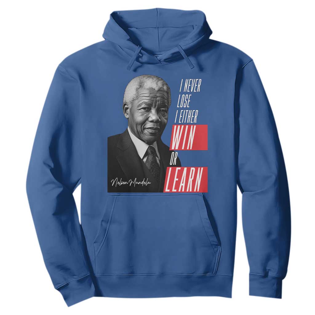 Nelson Mandela's Motivational Hoodie I Never Lose I Either Win Or Learn