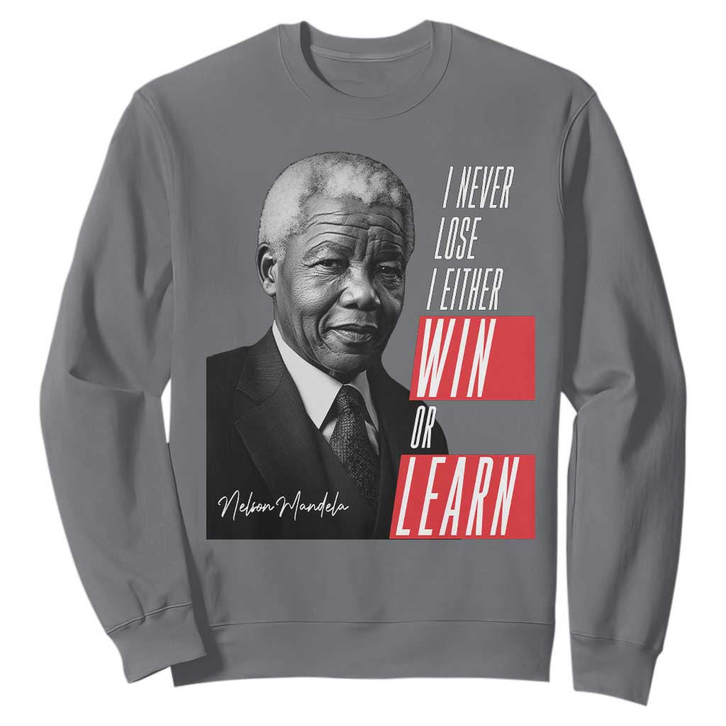 Nelson Mandela's Motivational Sweatshirt I Never Lose I Either Win Or Learn