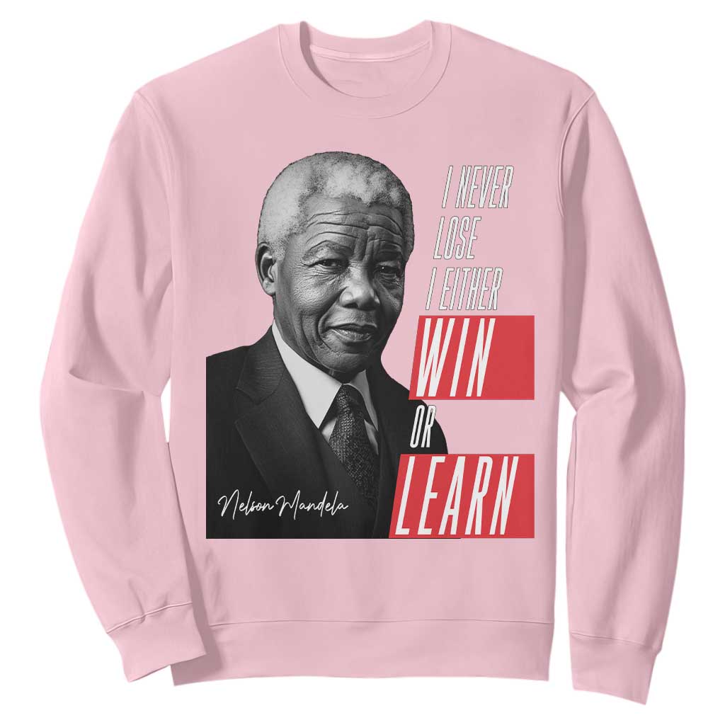 Nelson Mandela's Motivational Sweatshirt I Never Lose I Either Win Or Learn