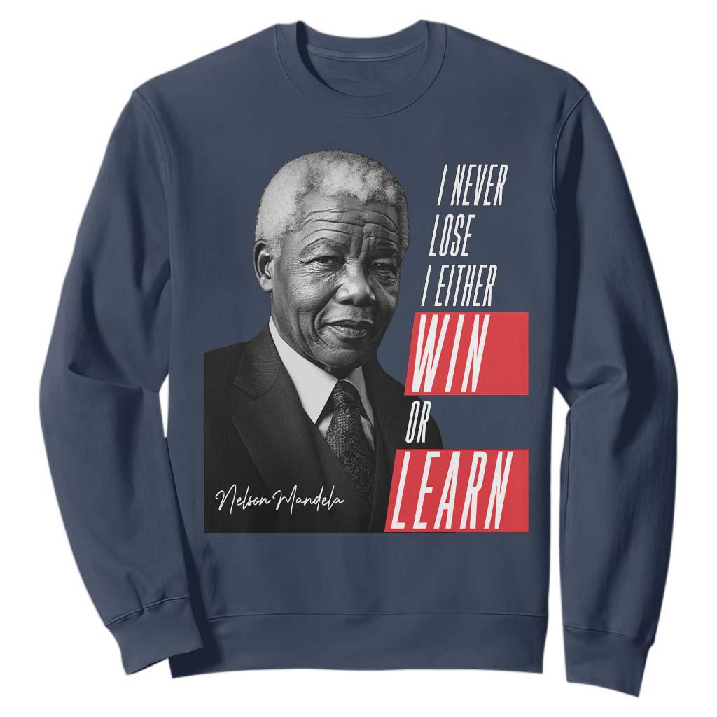 Nelson Mandela's Motivational Sweatshirt I Never Lose I Either Win Or Learn