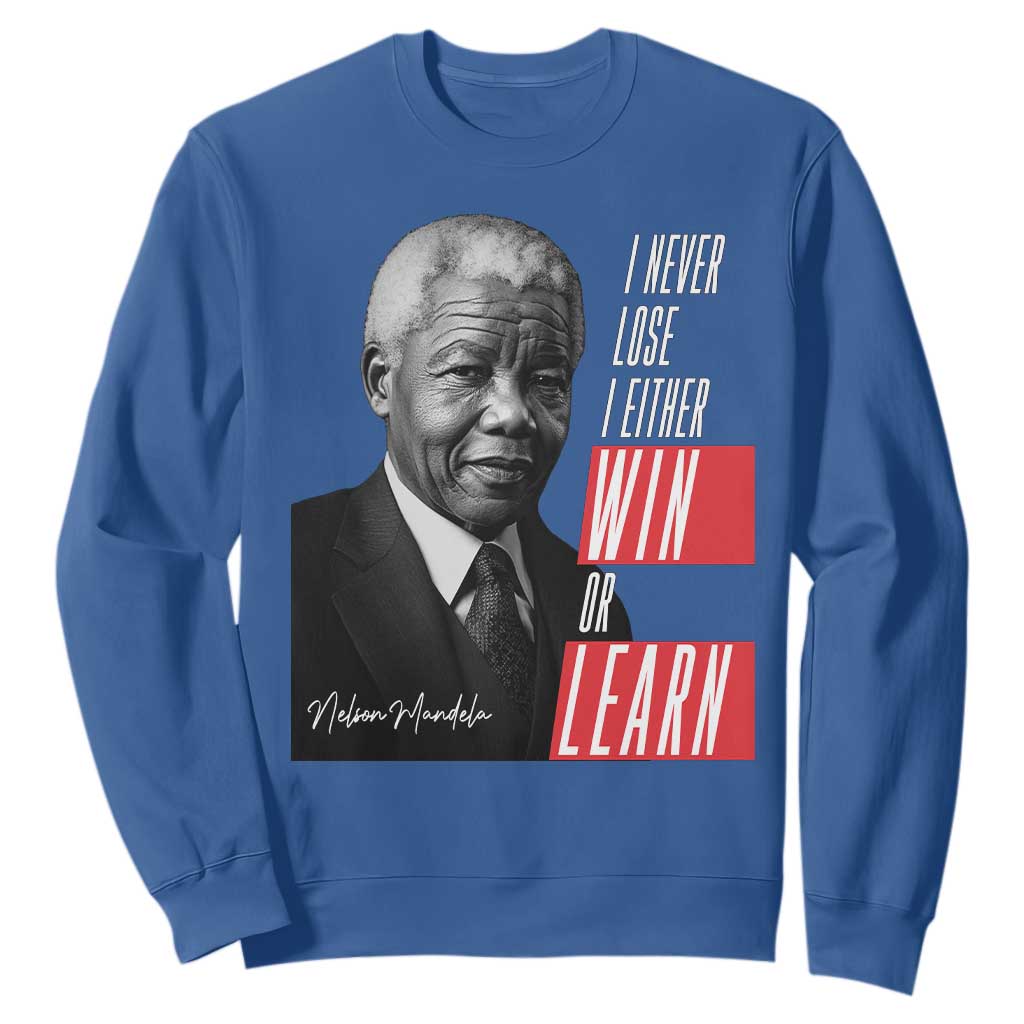 Nelson Mandela's Motivational Sweatshirt I Never Lose I Either Win Or Learn