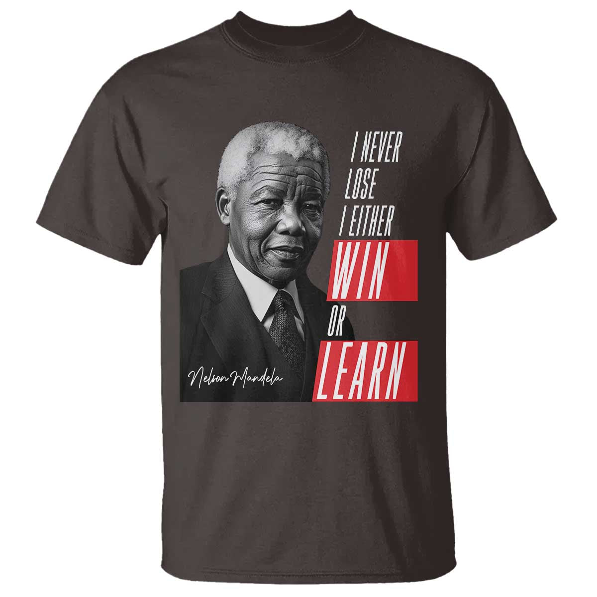 Nelson Mandela's Motivational T Shirt I Never Lose I Either Win Or Learn