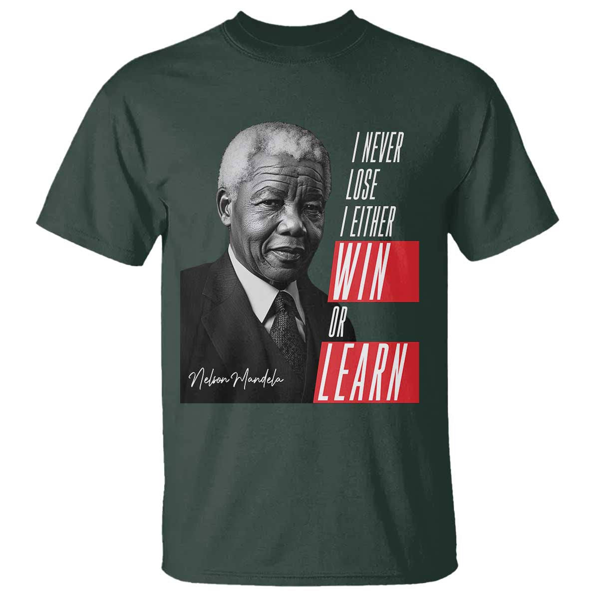 Nelson Mandela's Motivational T Shirt I Never Lose I Either Win Or Learn