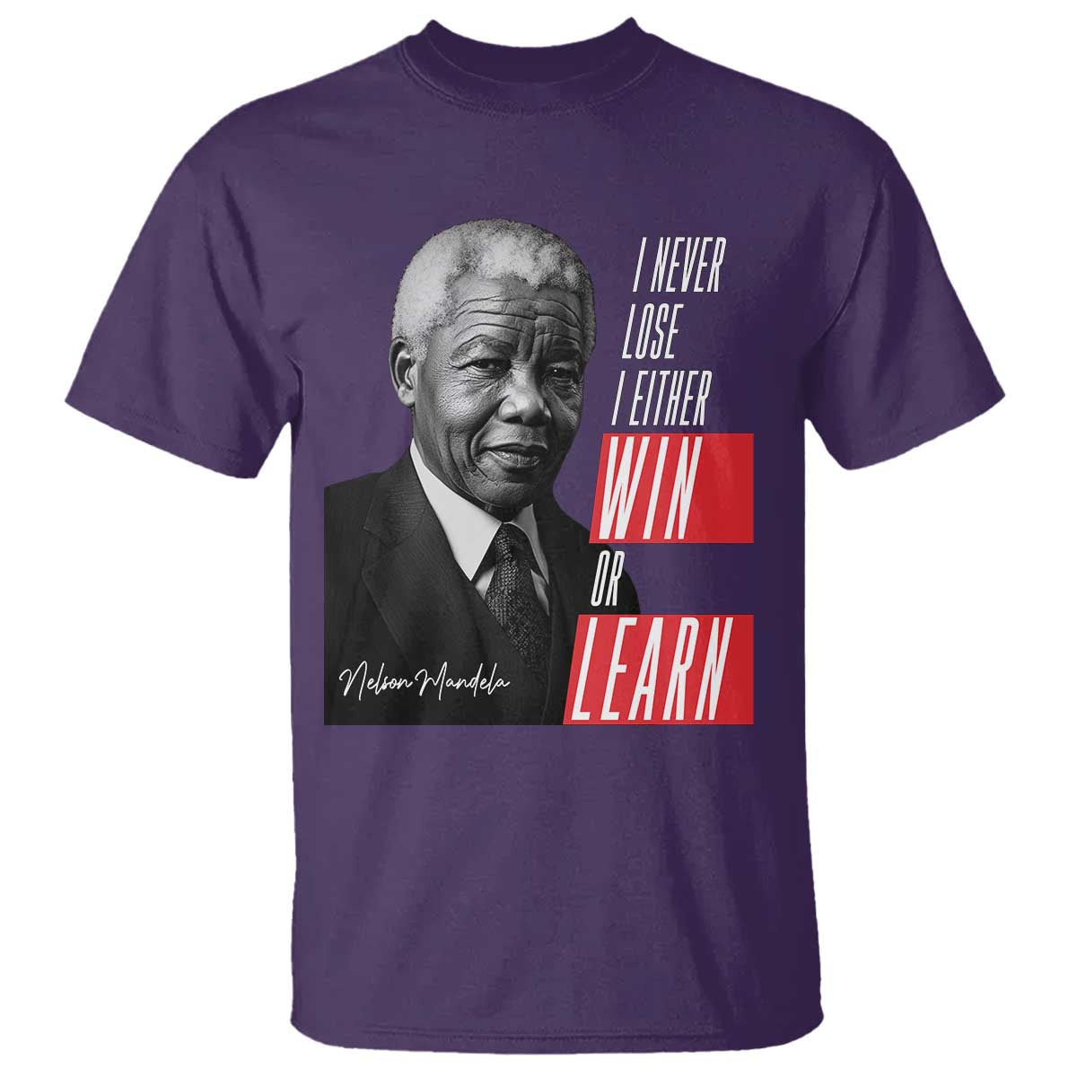 Nelson Mandela's Motivational T Shirt I Never Lose I Either Win Or Learn