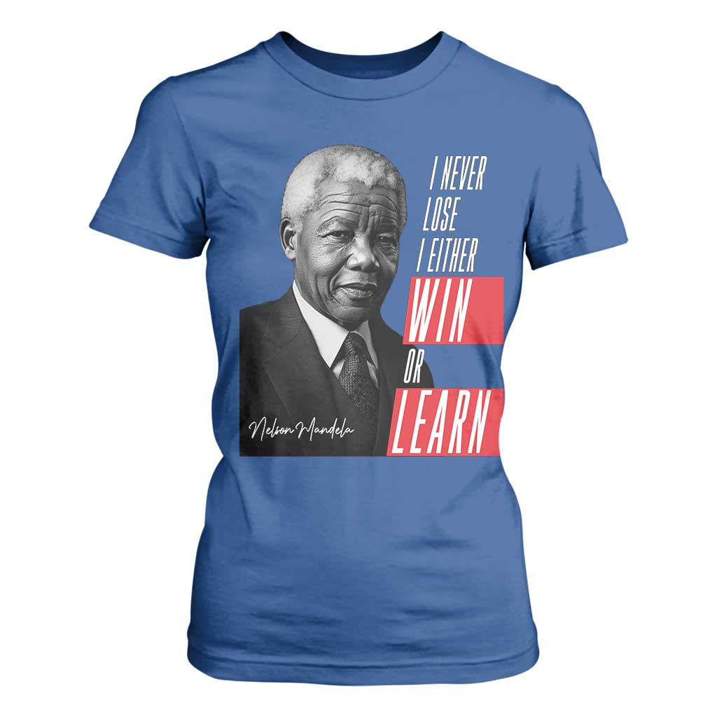 Nelson Mandela's Motivational T Shirt For Women I Never Lose I Either Win Or Learn