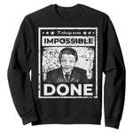 Nelson Mandela Sweatshirt It Always Seems Impossible Until It's Done