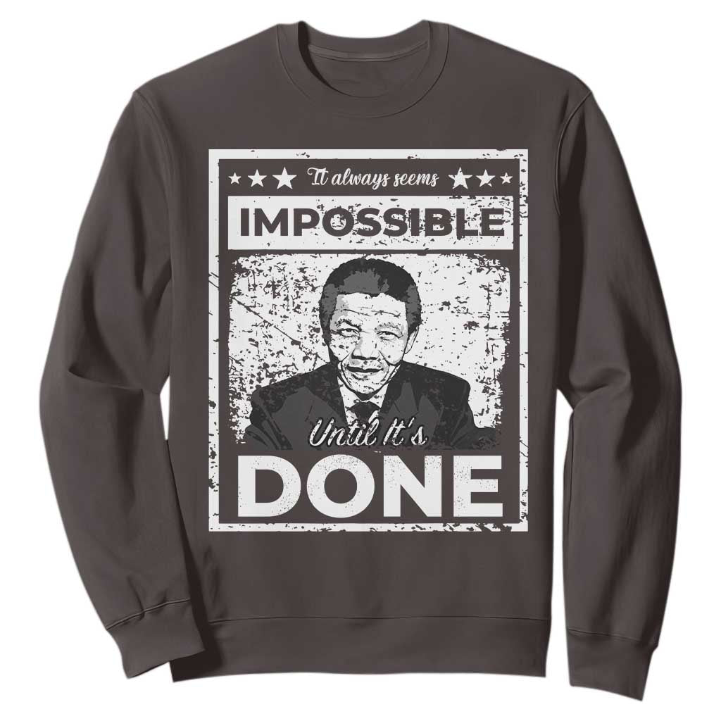 Nelson Mandela Sweatshirt It Always Seems Impossible Until It's Done