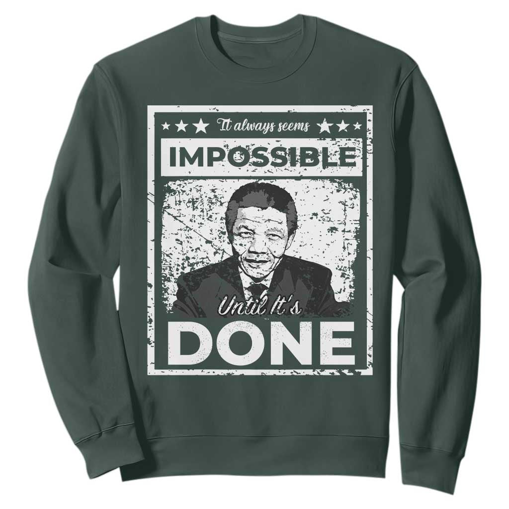 Nelson Mandela Sweatshirt It Always Seems Impossible Until It's Done