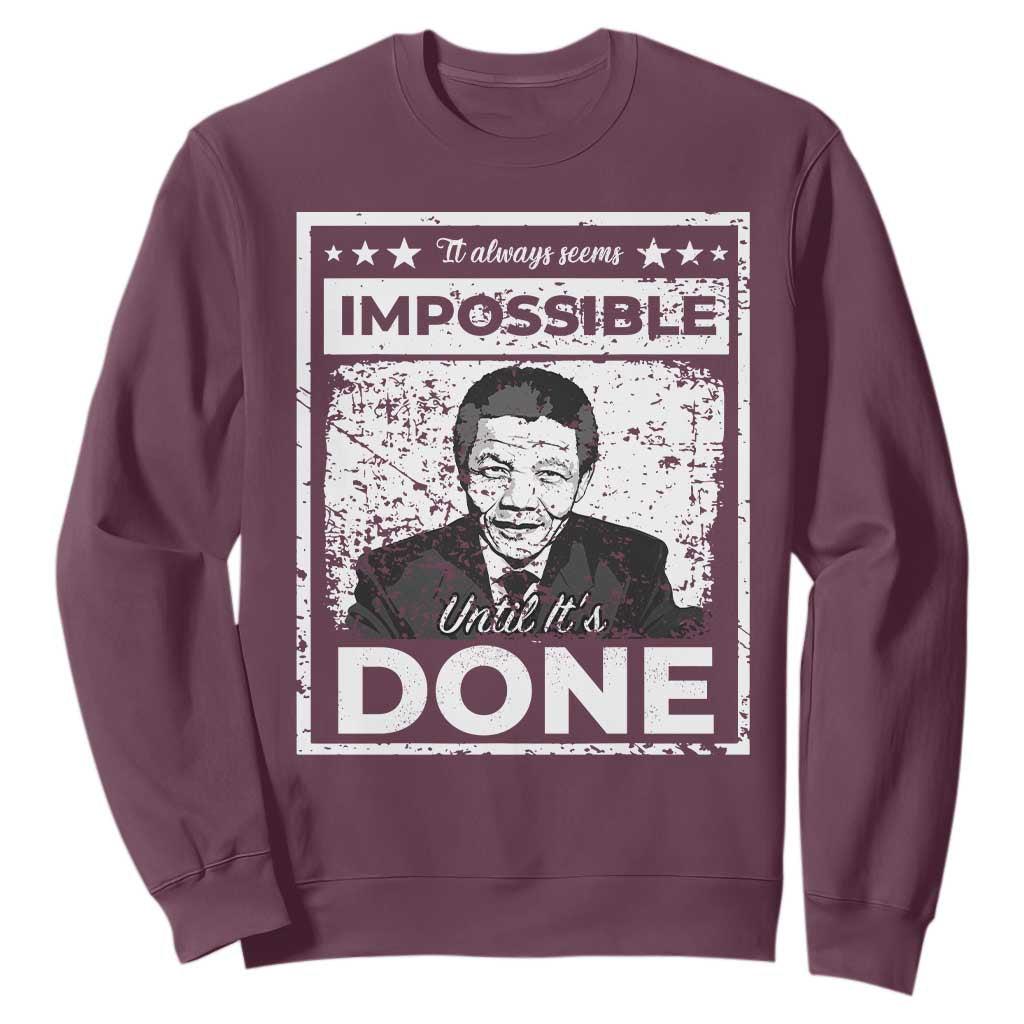 Nelson Mandela Sweatshirt It Always Seems Impossible Until It's Done