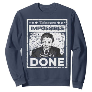 Nelson Mandela Sweatshirt It Always Seems Impossible Until It's Done