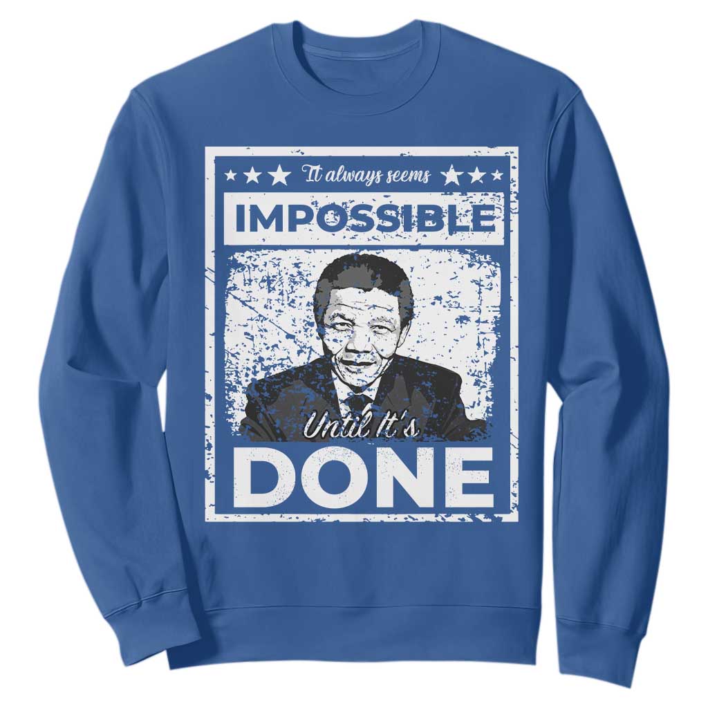 Nelson Mandela Sweatshirt It Always Seems Impossible Until It's Done