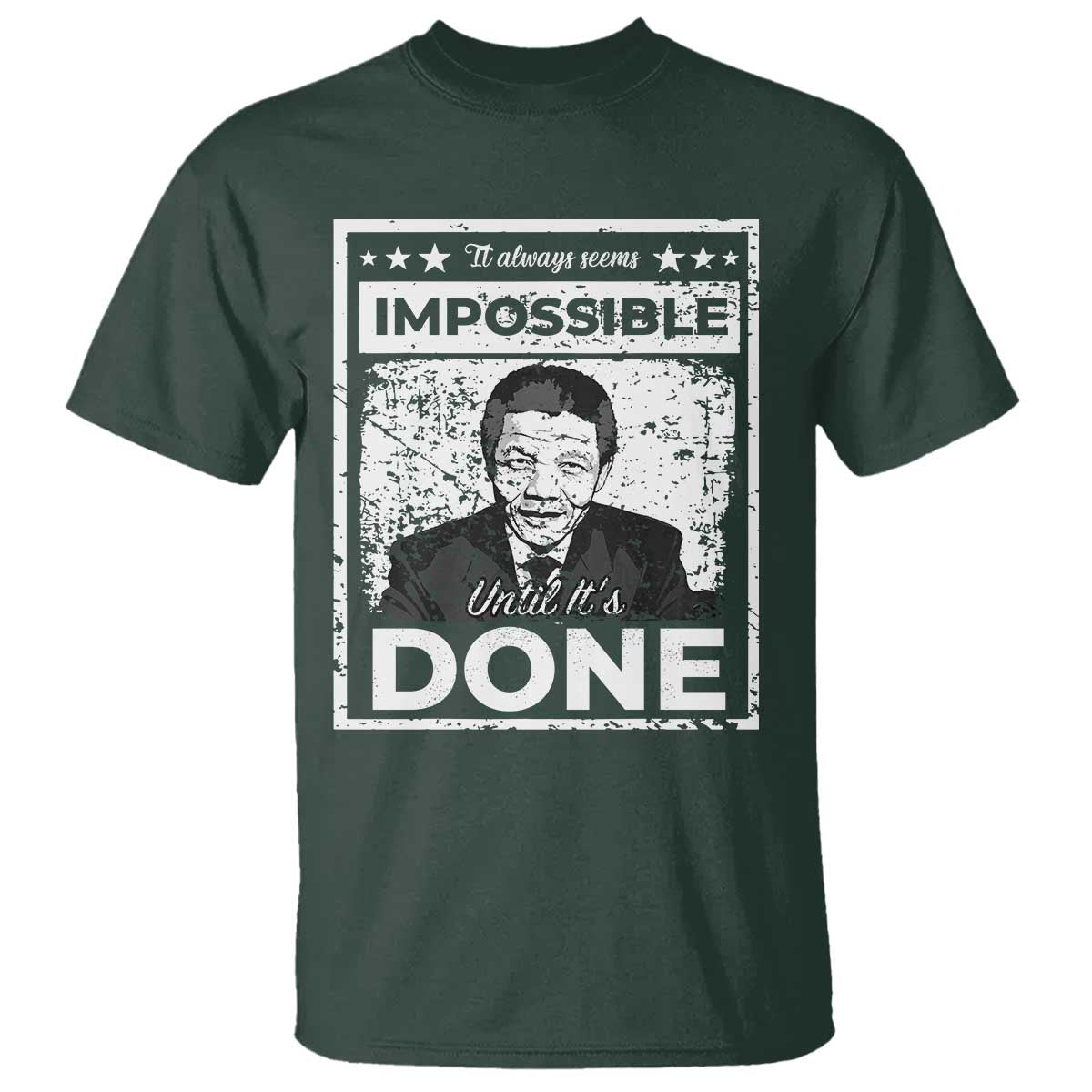 Nelson Mandela T Shirt It Always Seems Impossible Until It's Done