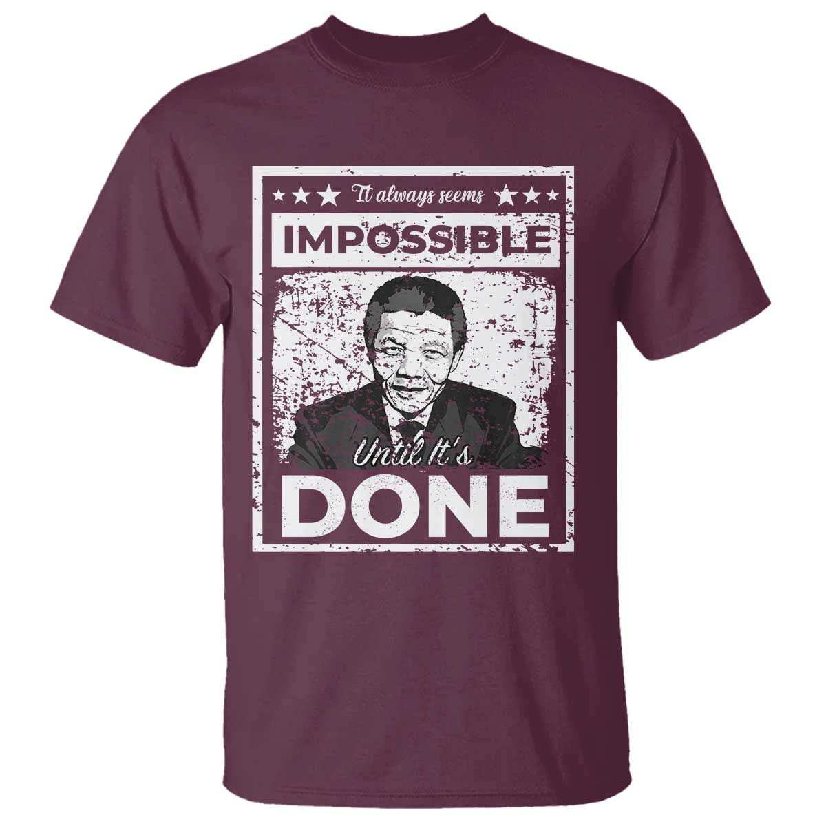 Nelson Mandela T Shirt It Always Seems Impossible Until It's Done