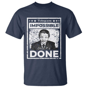 Nelson Mandela T Shirt It Always Seems Impossible Until It's Done
