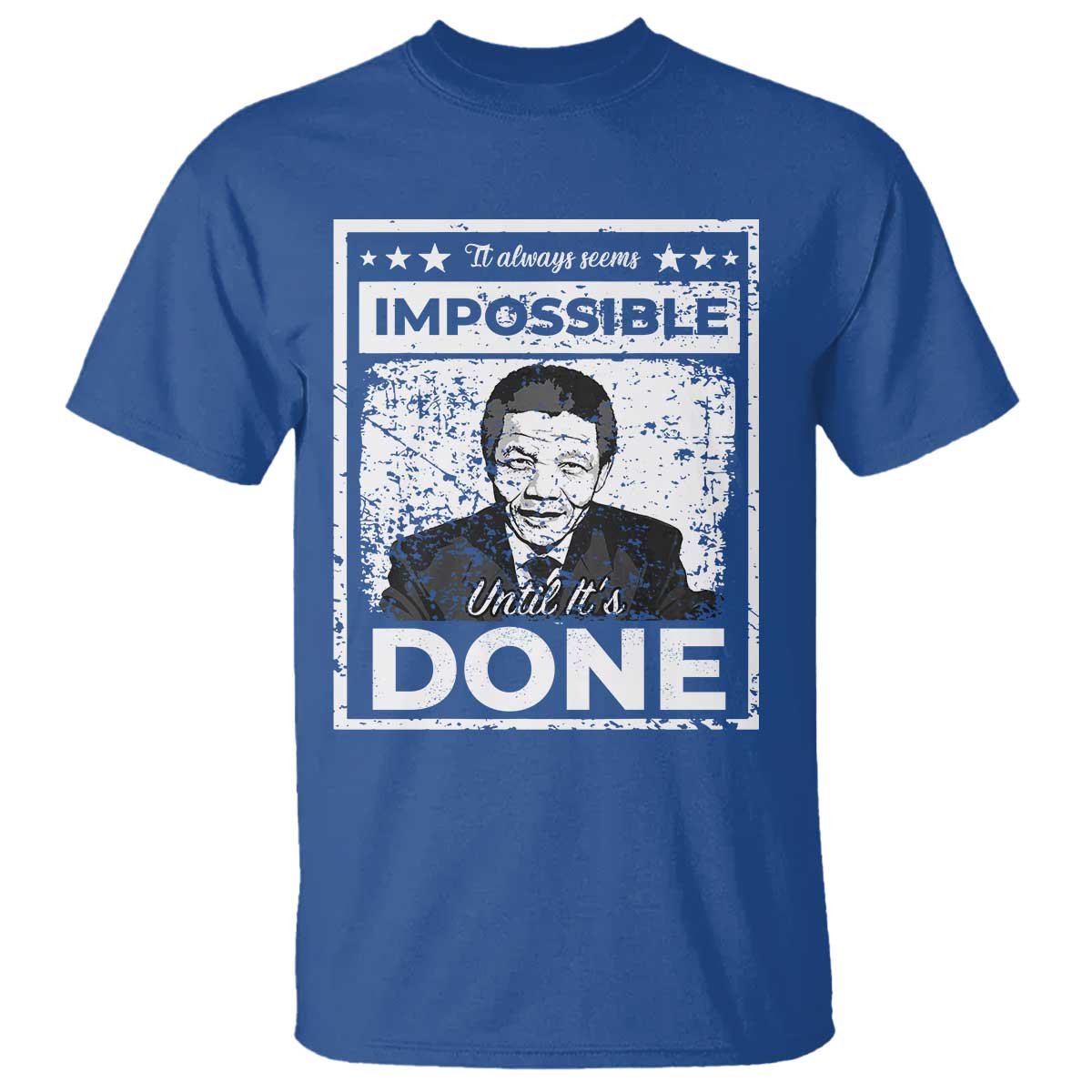 Nelson Mandela T Shirt It Always Seems Impossible Until It's Done
