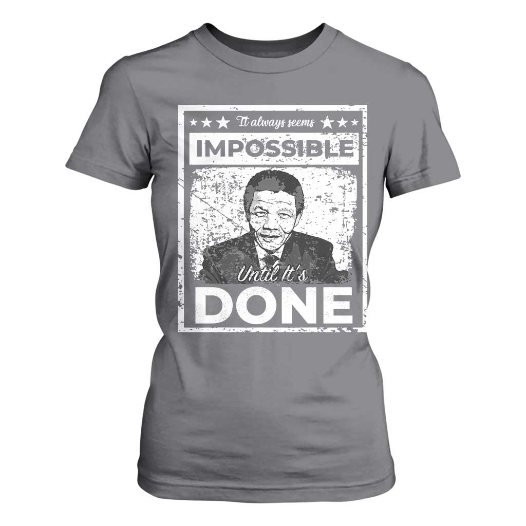 Nelson Mandela T Shirt For Women It Always Seems Impossible Until It's Done