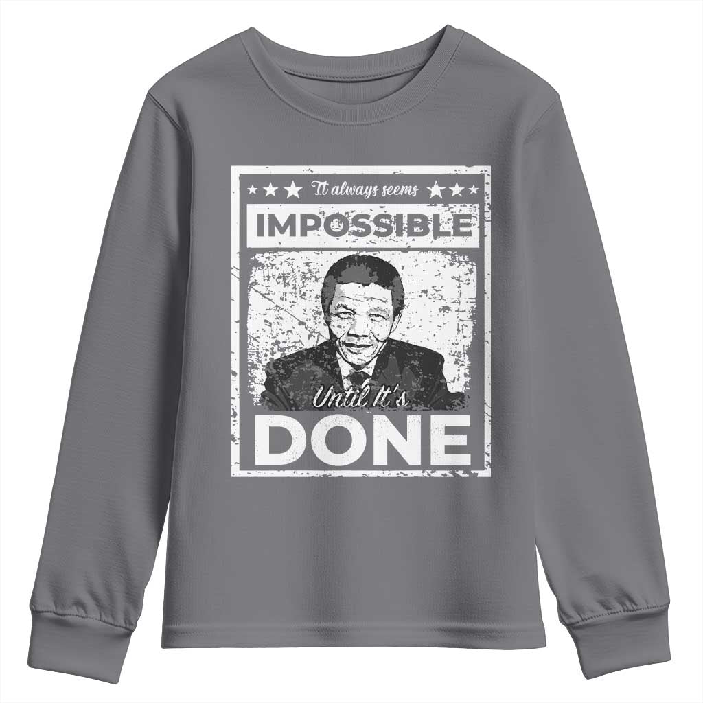 Nelson Mandela Youth Sweatshirt It Always Seems Impossible Until It's Done