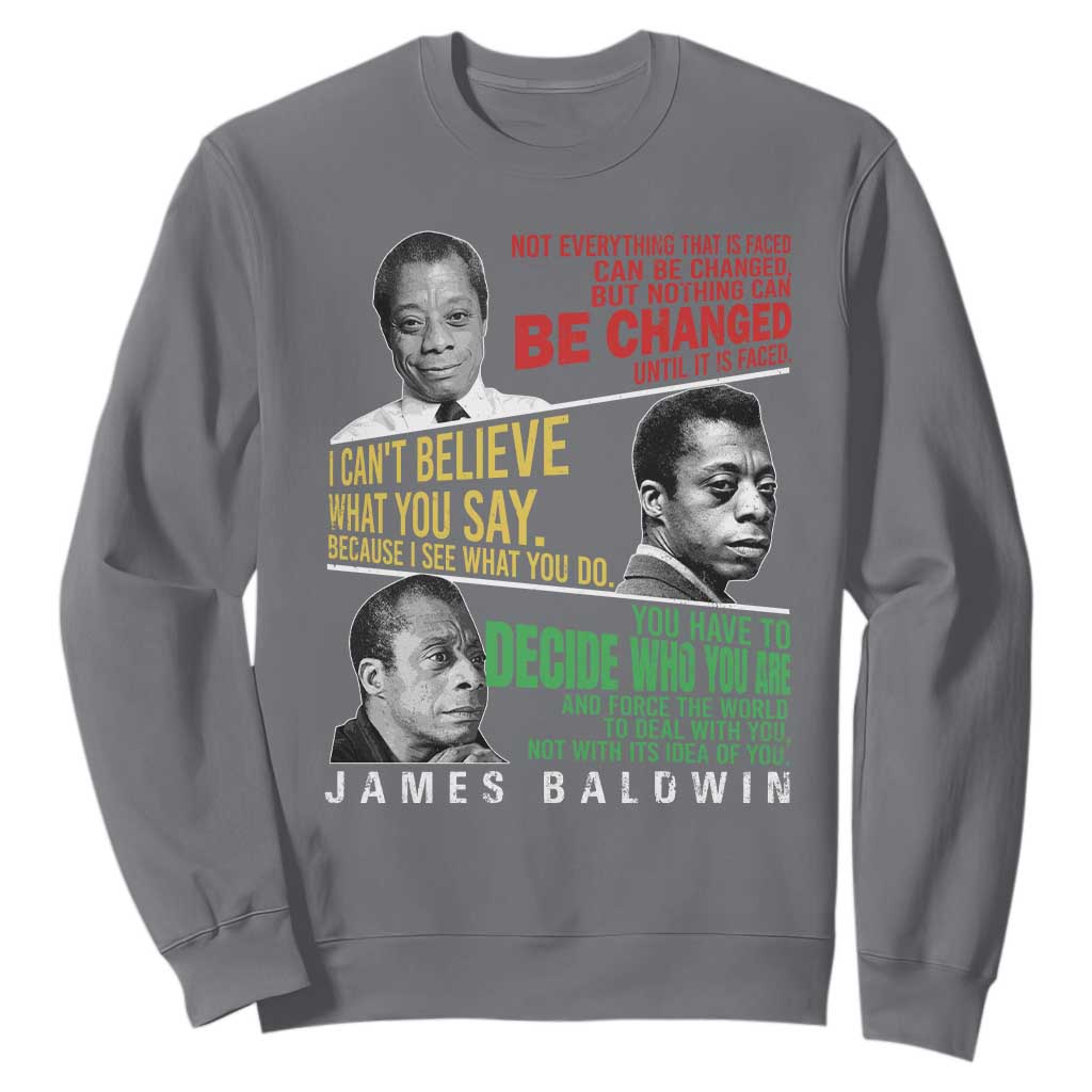James Baldwin Sweatshirt Famous Quotes Nothing Can Be Changed Until It Is Faced