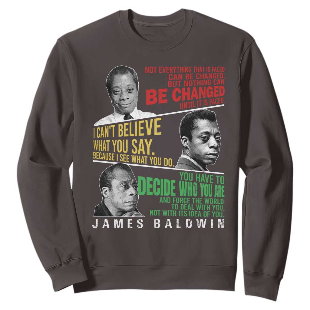 James Baldwin Sweatshirt Famous Quotes Nothing Can Be Changed Until It Is Faced