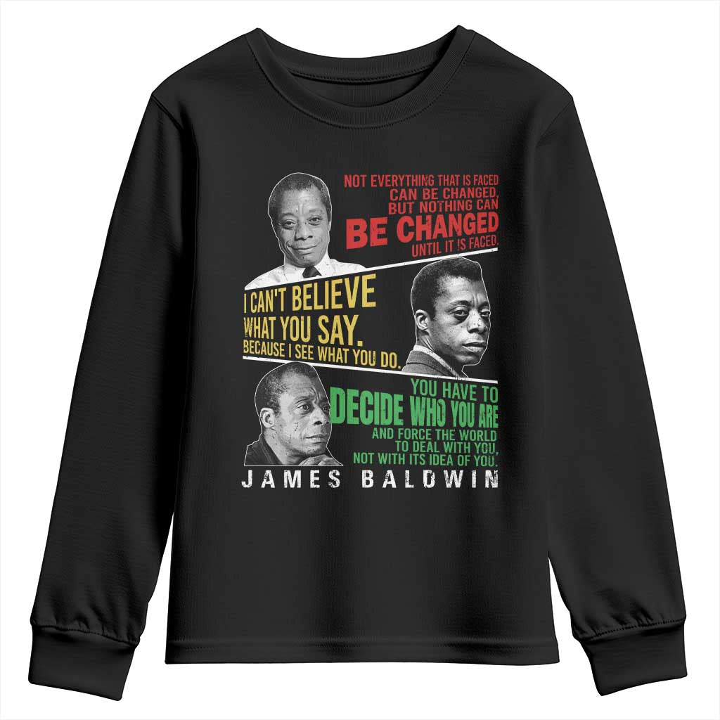 James Baldwin Youth Sweatshirt Famous Quotes Nothing Can Be Changed Until It Is Faced