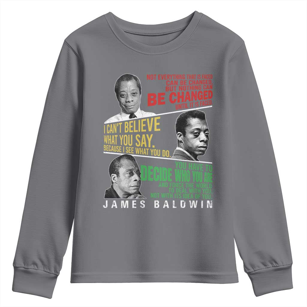 James Baldwin Youth Sweatshirt Famous Quotes Nothing Can Be Changed Until It Is Faced